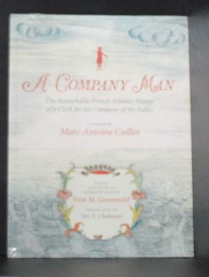 a Company Man: the Remarkable French-Atlantic Voyage of Clerk for Indies [HC]