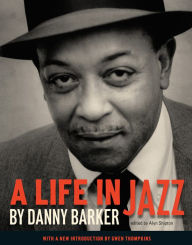 Title: A Life in Jazz, Author: Danny Barker