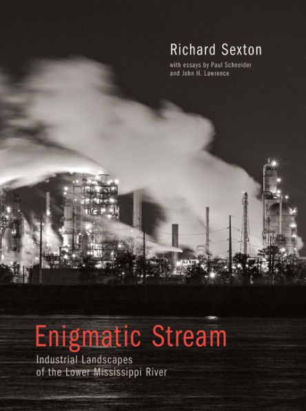 Enigmatic Stream: Industrial Landscapes of the Lower Mississippi River