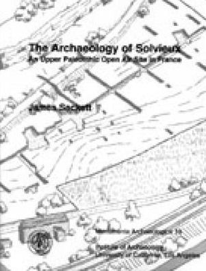 The Archaeology of Solvieux: An Upper Paleolithic Open Air Site in France