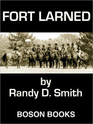 Title: Fort Larned, Author: Randy D. Smith