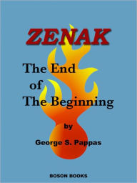 Title: Zenak: The End of the Beginning, Author: George S. Pappas