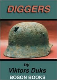 Title: Diggers: Discovering Artifacts from Two World Wars, Author: Viktors Duks