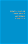 Title: Essays 1932-1957 on Atomic Physics and Human Knowledge, Author: Niels Henrik Bohr