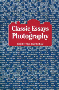 Title: Classic Essays on Photography, Author: Alan Trachtenberg