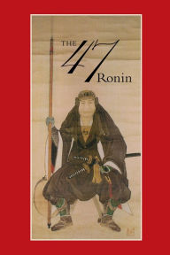 English book pdf free download 47: The True Story of the Vendetta of the 47 Ronin from Ako by Thomas Harper 9780918172778 PDF iBook PDB