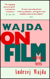 Title: Wajda on Film: A Master's Notes / Edition 1, Author: Andrzej Wajda