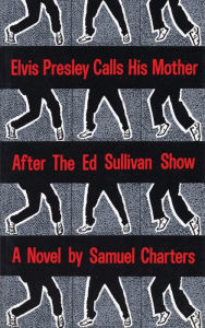 Title: Elvis Presley Calls His Mother After The Ed Sulliv, Author: Samuel Charters