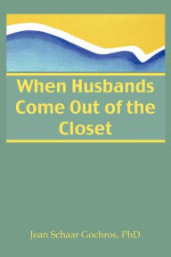 Title: When Husbands Come Out of the Closet, Author: Jean Gochros