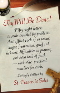 Title: Thy Will Be Done: Letters to Persons in the World, Author: St Francis de Sales