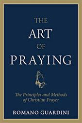 Title: The Art of Praying: The Principles and Methods of Christian Prayer, Author: Romano Guardini