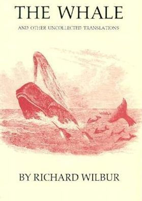The Whale: And Other Uncollected Translations