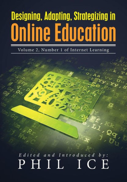 Designing, Adapting, Strategizing in Online Education: Volume 2, Number 1 of Internet Learning