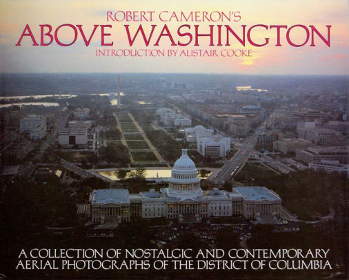 Above Washington D C By Robert Cameron Hardcover Barnes Noble