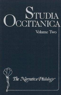 Studia Occitanica: In Memoriam Paul Remy, Volume 2 The Narrative-Philology