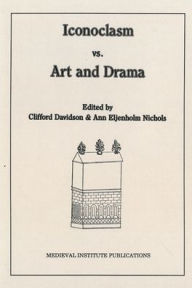 Title: Iconoclasm vs. Art and Drama, Author: Clifford Davidson