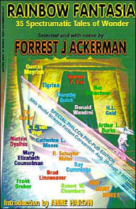 Title: Rainbow Fantasia: 35 Spectrumatic Tales of Wonder, Author: Forrest J Ackerman
