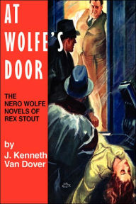 Title: At Wolfe's Door: The Nero Wolfe Novels of Rex Stout, Author: J Kenneth Van Dover