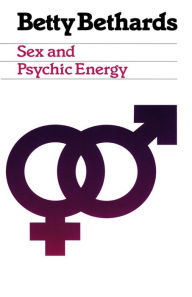 Title: Sex and Psychic Energy, Author: Betty Bethards