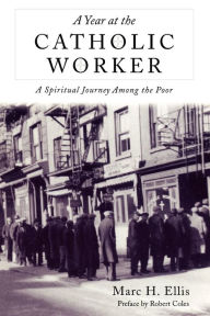 Title: A Year At The Catholic Worker, Author: Marc H Ellis