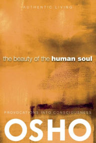 Free ebook downloads google The Beauty of the Human Soul: Provocations Into Consciousness in English