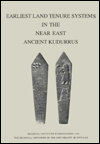 Title: Earliest Land Tenure Systems in the Near East: Ancient Kudurrus, Author: Ignace J. Gelb