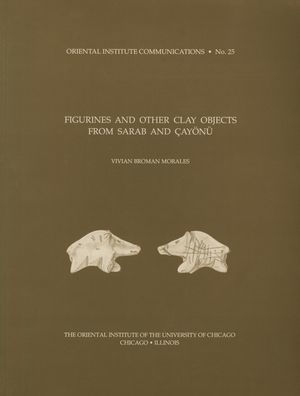 Figurines and Other Clay Objects from Sarab and Cayonue