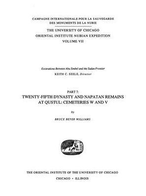 Excavations Between Abu Simbel and the Sudan Frontier, Part 7: Twenty-Fifth Dynasty and Napatan Remains at Qustul Cemeteries W and V
