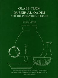 Title: Glass from Quseir al-Qadim and the Indian Ocean Trade, Author: Carol Meyer