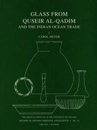 Title: Glass from Quseir al-Qadim and the Indian Ocean Trade, Author: Carol Meyer