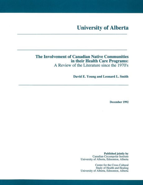 The Involvement of Canadian Native Communities in their Health Care Programs: A Review of the Literature since the 1970's