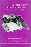 Title: On Divination and Synchronicity: The Psychology of Meaningful Chance, Author: Marie-Louise Von Franz
