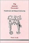 Title: The Analytic Encounter: Transference and Human Relationship / Edition 1, Author: Mario Jacoby