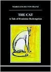 Title: The Cat: A Tale of Feminine Redemption, Author: Marie-Louise Von Franz