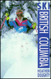 Title: Ski British Columbia, Author: Heather Doughty