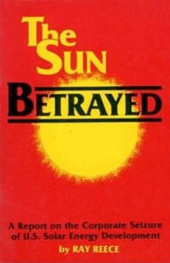 Title: SUN BETRAYED, Author: Ray Reece