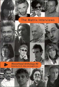 Title: The Moosehead Anthology: The Matrix Interviews, Author: Robert E. Allen