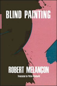 Title: Blind Painting, Author: Robert Melançon