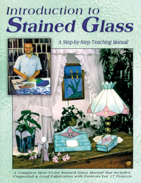 Introduction to Stained Glass: A Teaching Manual