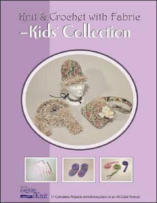 Knit & Crochet with Fabric - Kids' Collection