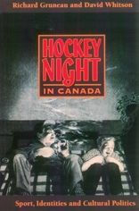 Hockey Night in Canada: Sports, Identities, and Cultural Politics / Edition 2