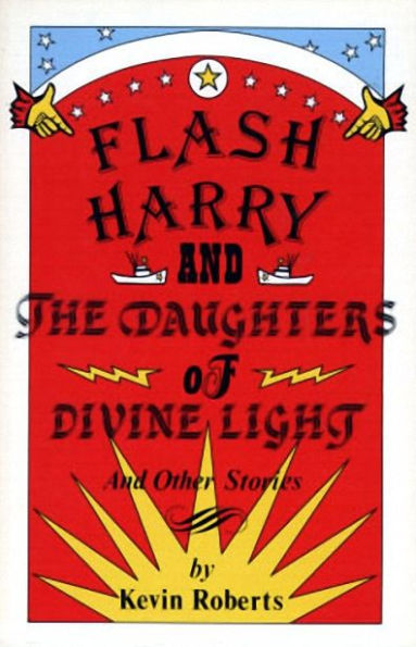 Flash Harry and the Daughters of Divine Light: and other stories