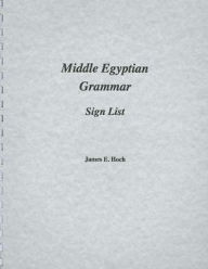 Title: Middle Egyptian Grammar: Sign List, Author: James Hoch