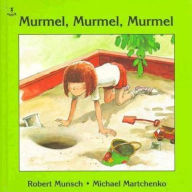 Title: Murmel, Murmel, Murmel, Author: Robert Munsch