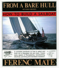 Title: From a Bare Hull: How to Build a Sailboat, Author: Ferenc Mate