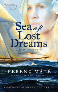 Title: Sea of Lost Dreams: A Dugger/Nello Novel, Author: Ferenc Mate