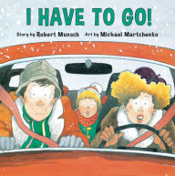 Title: I Have to Go!, Author: Robert Munsch