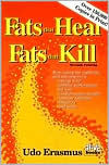 Title: Fats That Heal, Fats That Kill : The Complete Guide to Fats, Oils, Cholesterol and Human Health, Author: Udo Erasmus