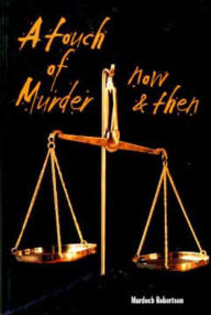 Title: A Touch of Murder ... Now and Then, Author: Murdoch Robertson