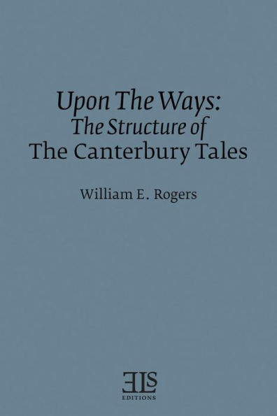 Upon The Ways: The Structure of The Canterbury Tales